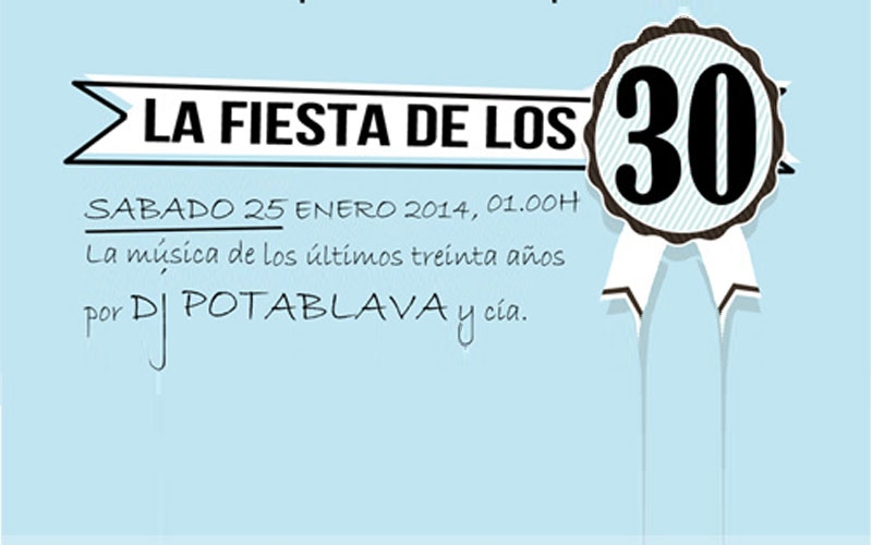LA FIESTA de los 30 !! 
